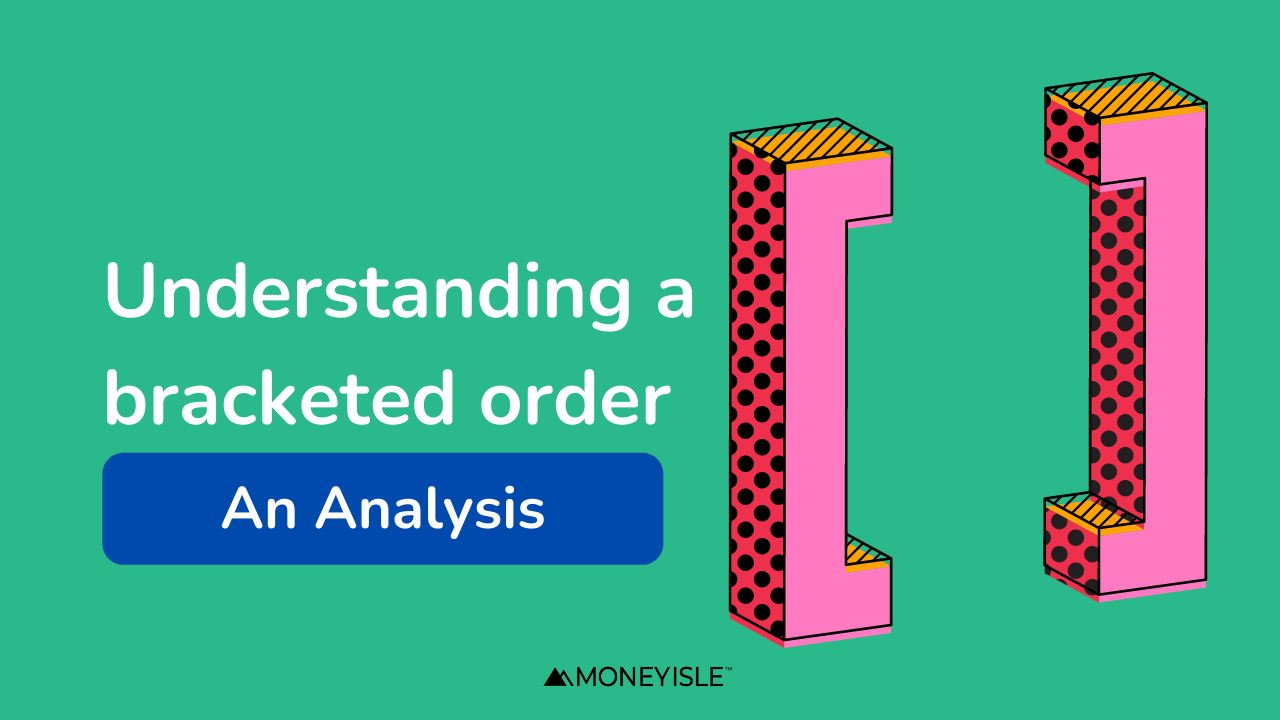 Understanding a bracketed order