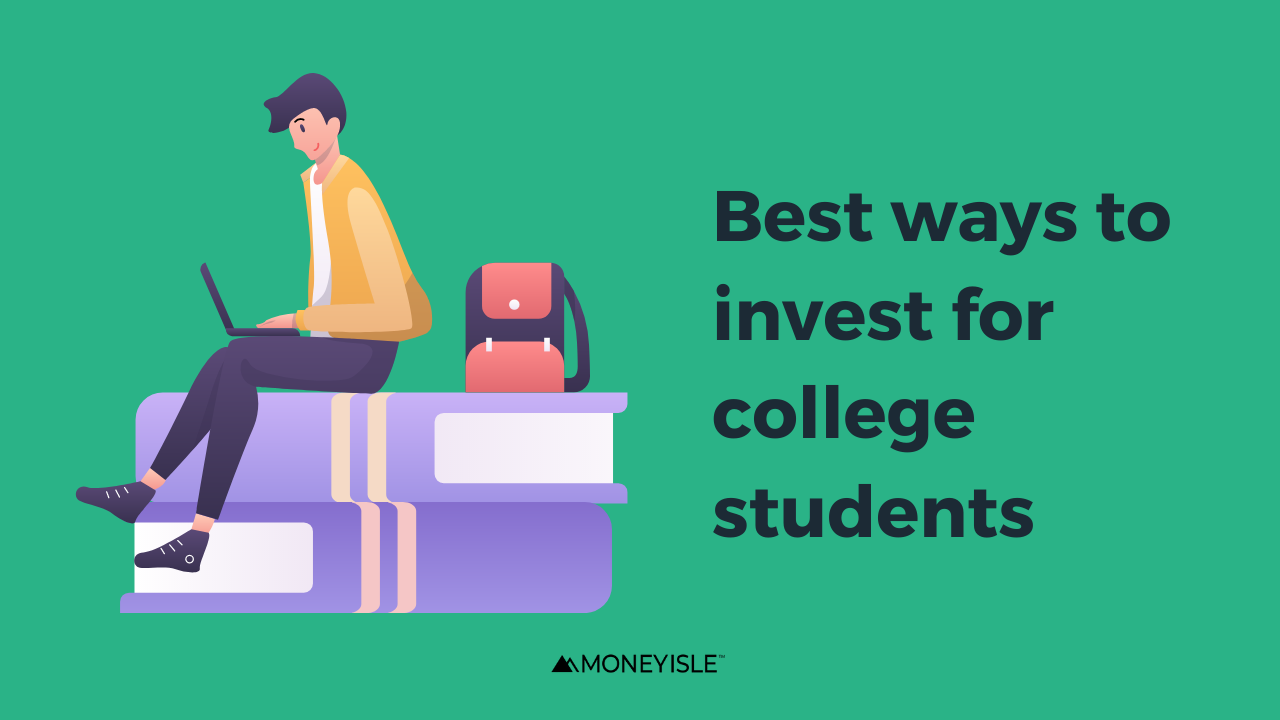 best ways to invest for college students