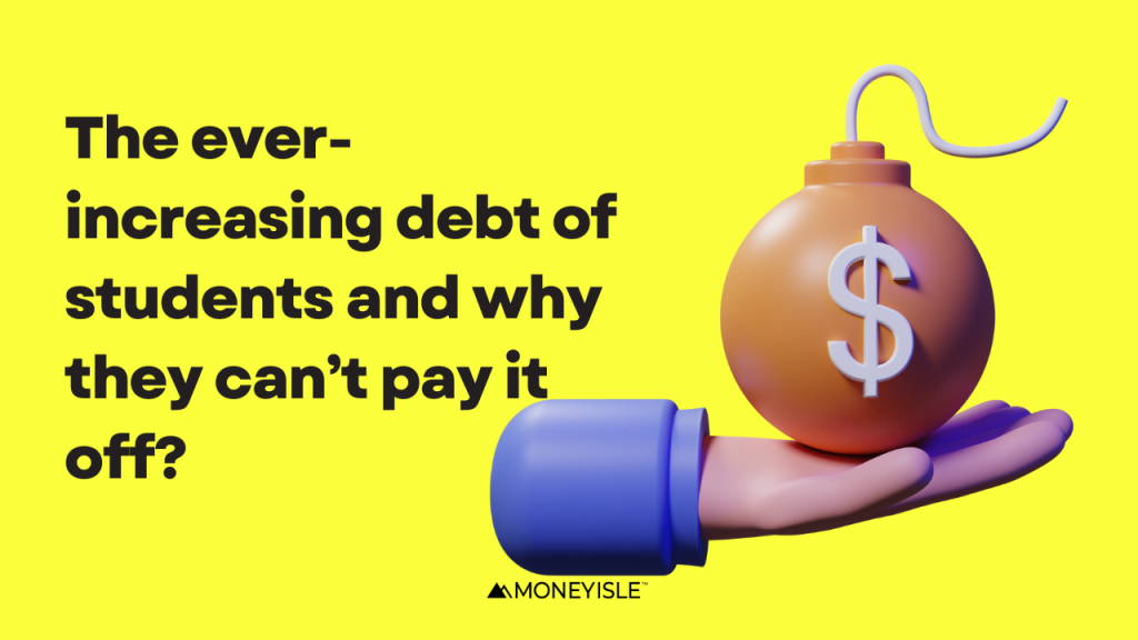 The ever-increasing debt of students and why they can’t pay it off
