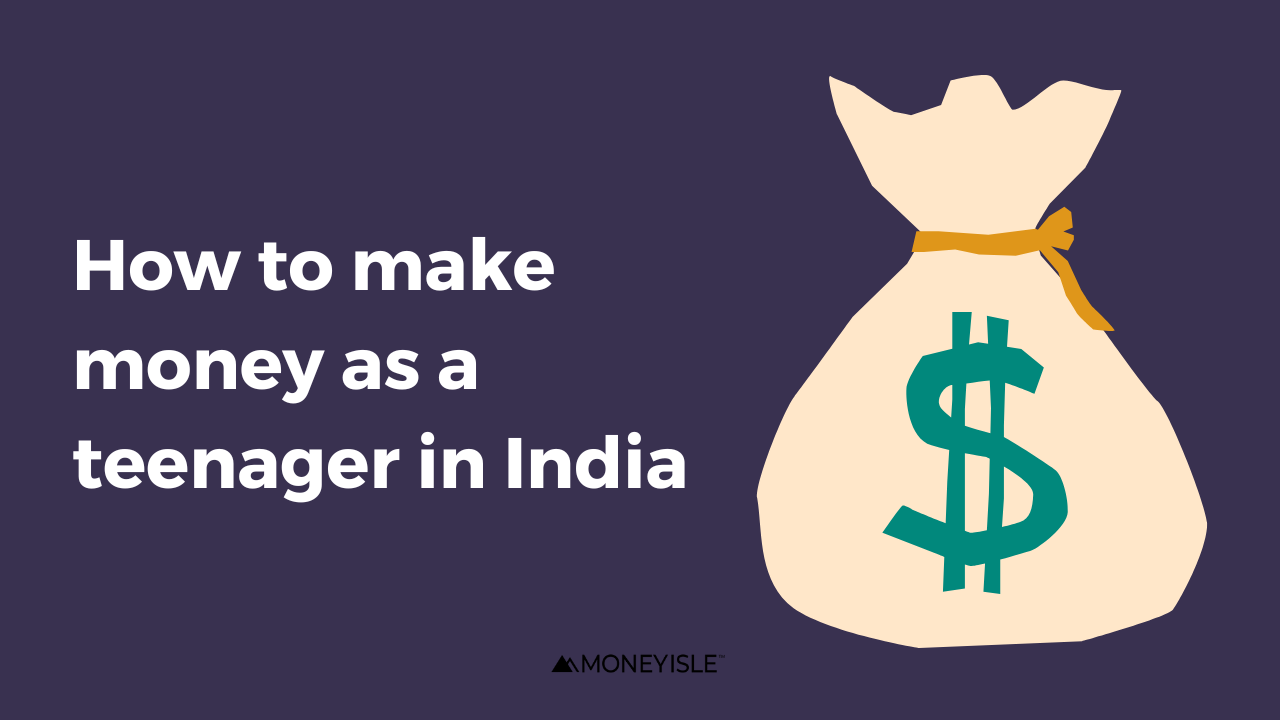 How to make money as a teenager in India