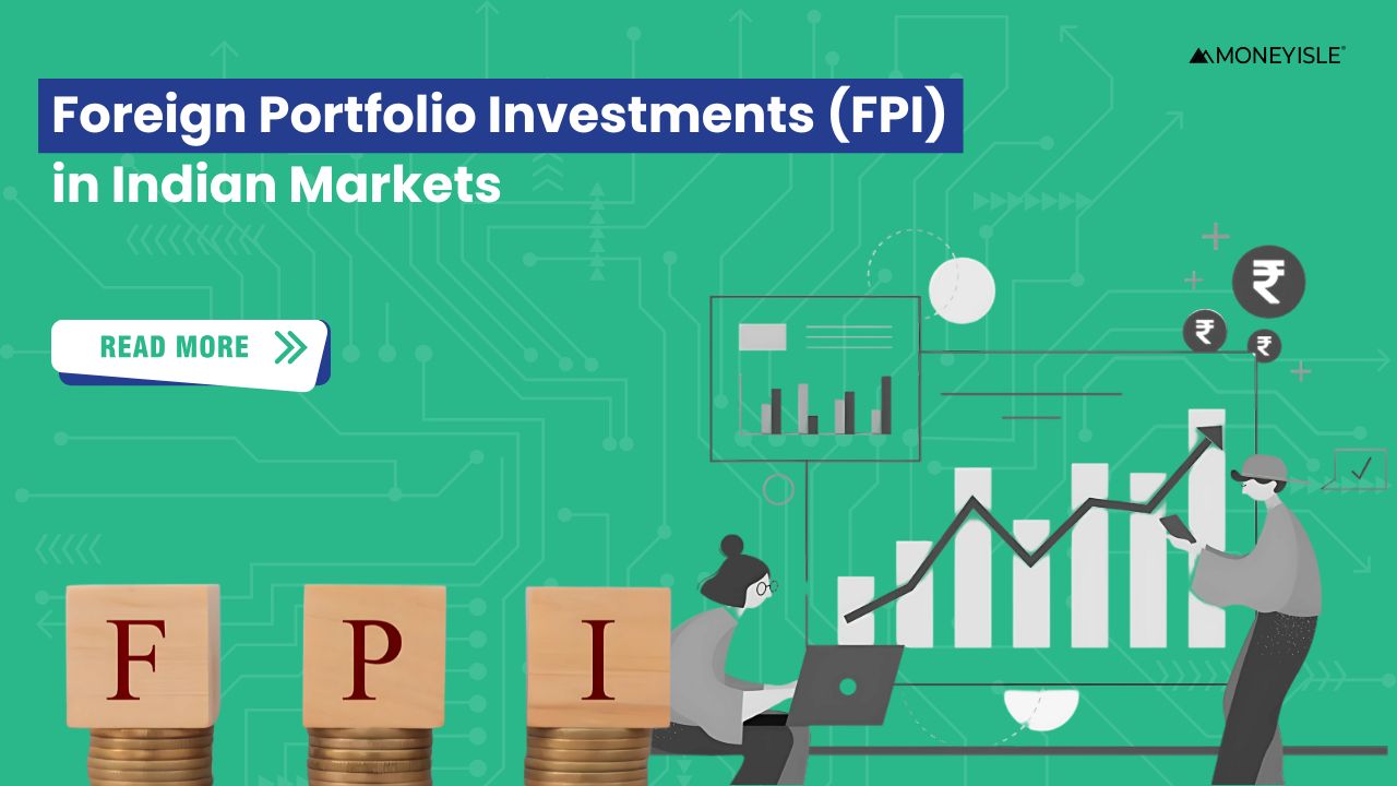 Foreign Portfolio Investment (FPI) in Indian Markets
